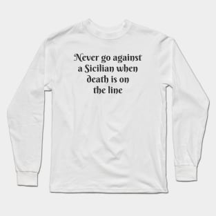 When Death Is On The Line Long Sleeve T-Shirt